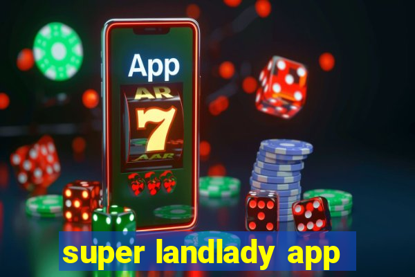 super landlady app